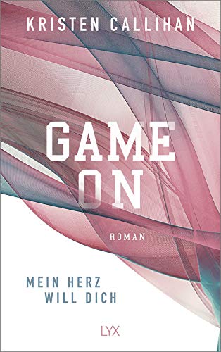 Game on - Mein Herz will dich: Roman (Game-on-Reihe, Band 1) von LYX